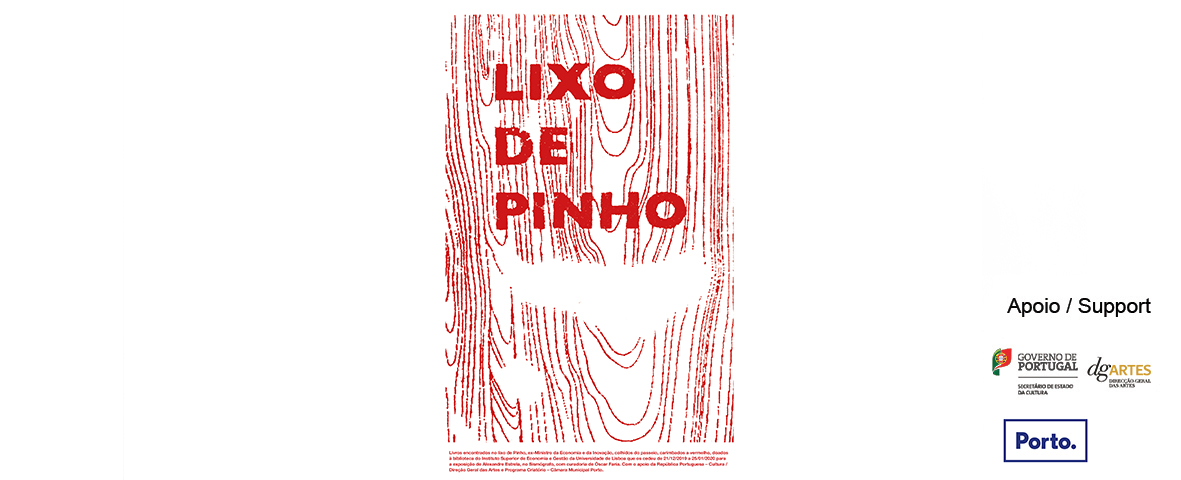 Alexandre Estrela: Lixo de Pinho, curadoria de / Curated by Óscar Faria<br>